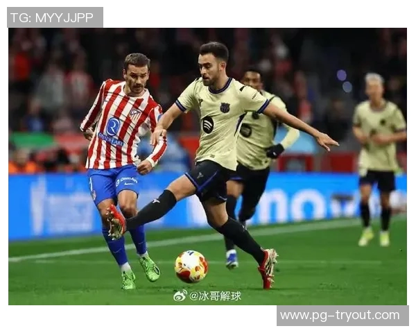 国王杯精彩对决马竞4-0波尔图点球大战瞬间点燃全场激情